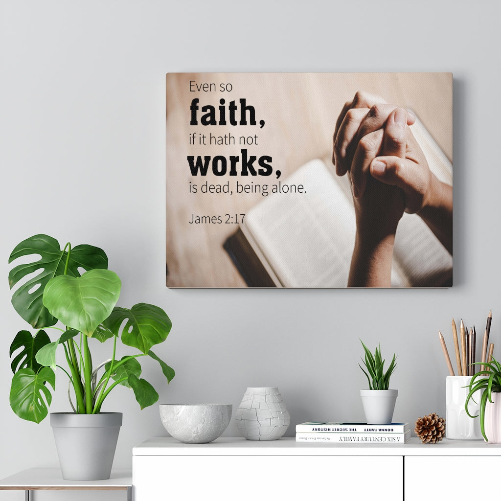 Scripture Walls Faith Works James 2:17 Bible Verse Canvas Christian Wall Art Ready to Hang Unframed-Express Your Love Gifts