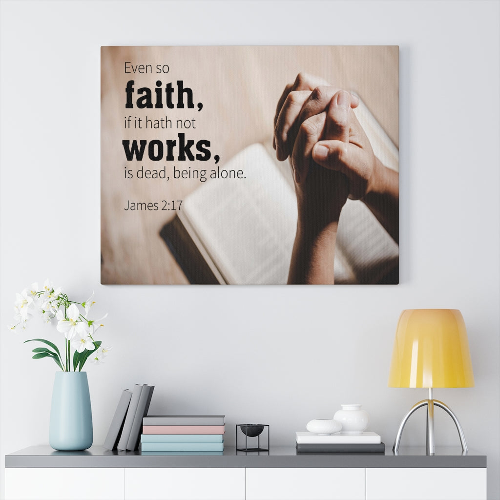Scripture Walls Faith Works James 2:17 Bible Verse Canvas Christian Wall Art Ready to Hang Unframed-Express Your Love Gifts