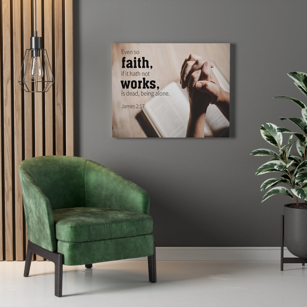 Scripture Walls Faith Works James 2:17 Bible Verse Canvas Christian Wall Art Ready to Hang Unframed-Express Your Love Gifts