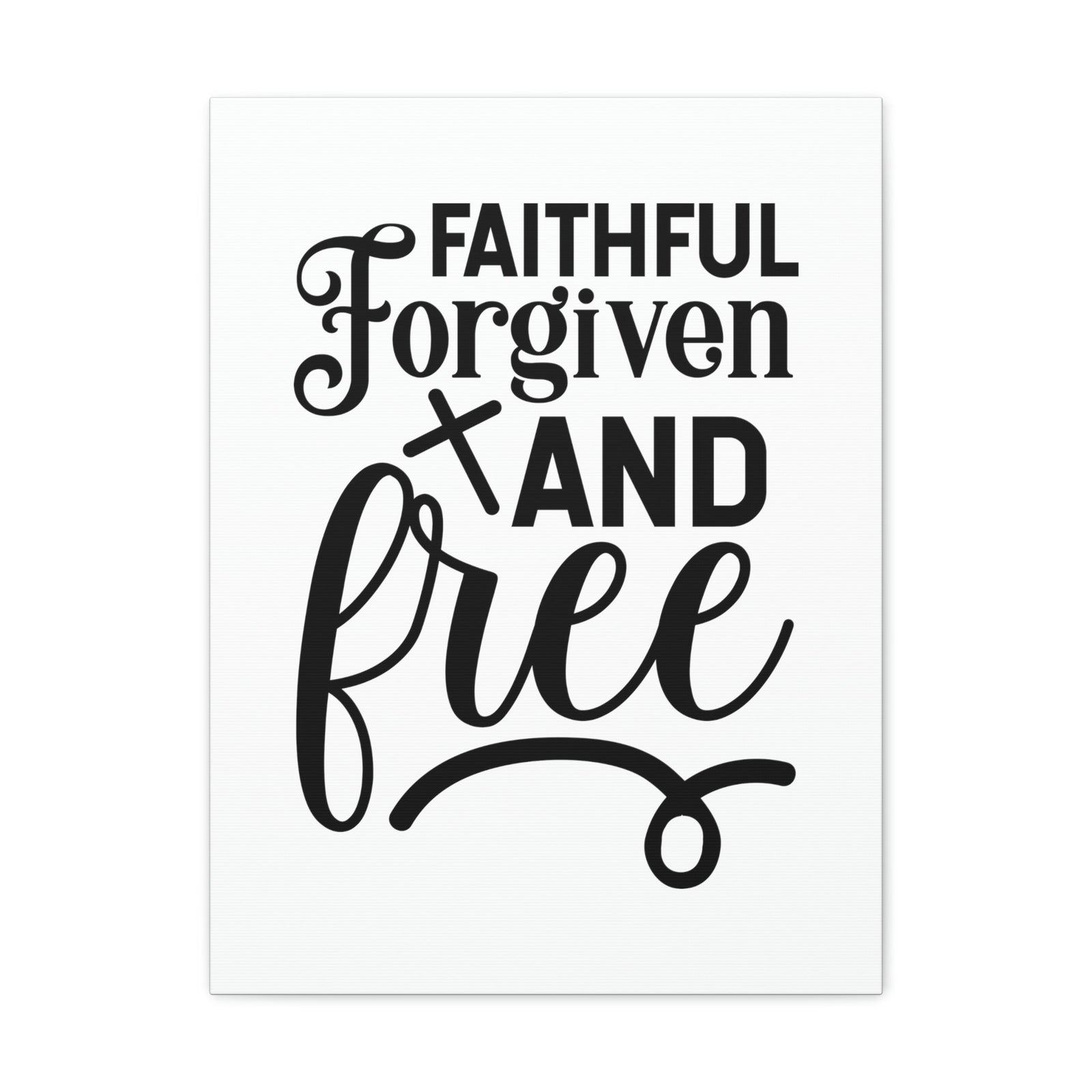 Scripture Walls Faithful, Forgiven And Free Mark 11:25 Christian Wall Art Bible Verse Print Ready to Hang Unframed-Express Your Love Gifts