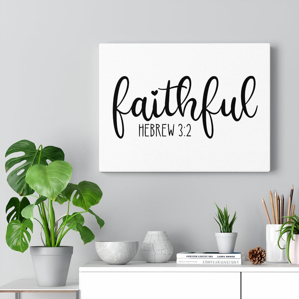 Scripture Walls Faithful Hebrew 3:2 Bible Verse Canvas Christian Wall Art Ready to Hang Unframed-Express Your Love Gifts