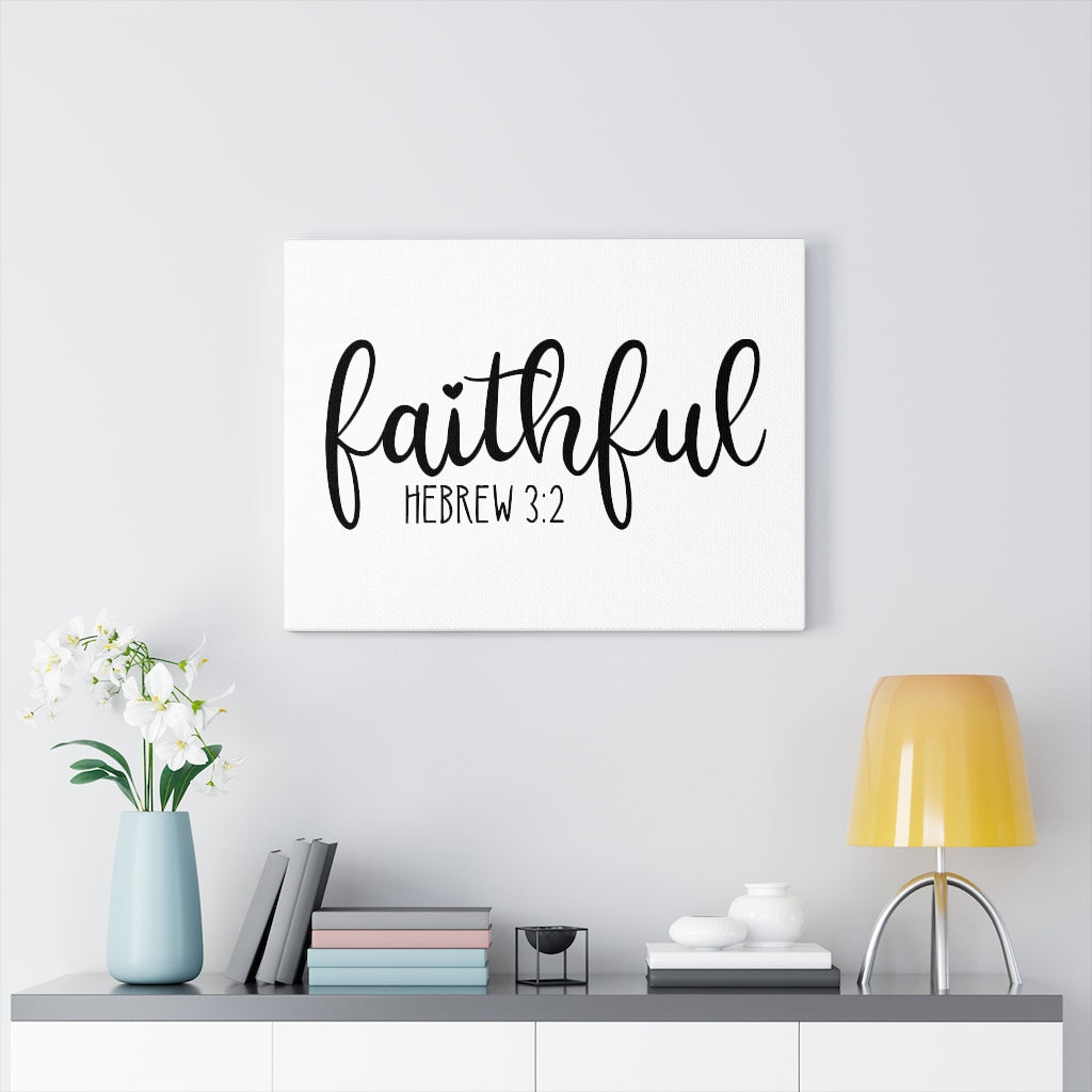 Scripture Walls Faithful Hebrew 3:2 Bible Verse Canvas Christian Wall Art Ready to Hang Unframed-Express Your Love Gifts