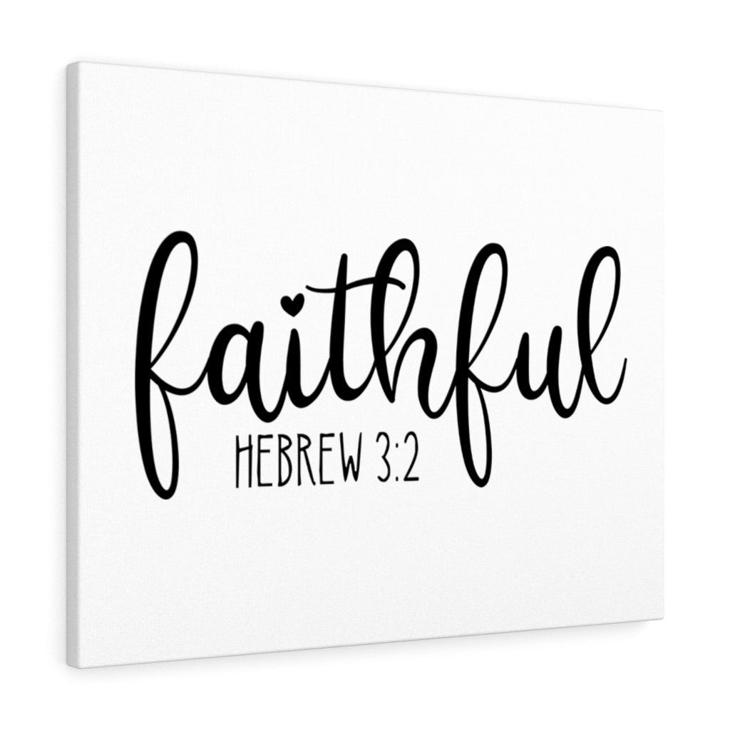 Scripture Walls Faithful Hebrew 3:2 Bible Verse Canvas Christian Wall Art Ready to Hang Unframed-Express Your Love Gifts