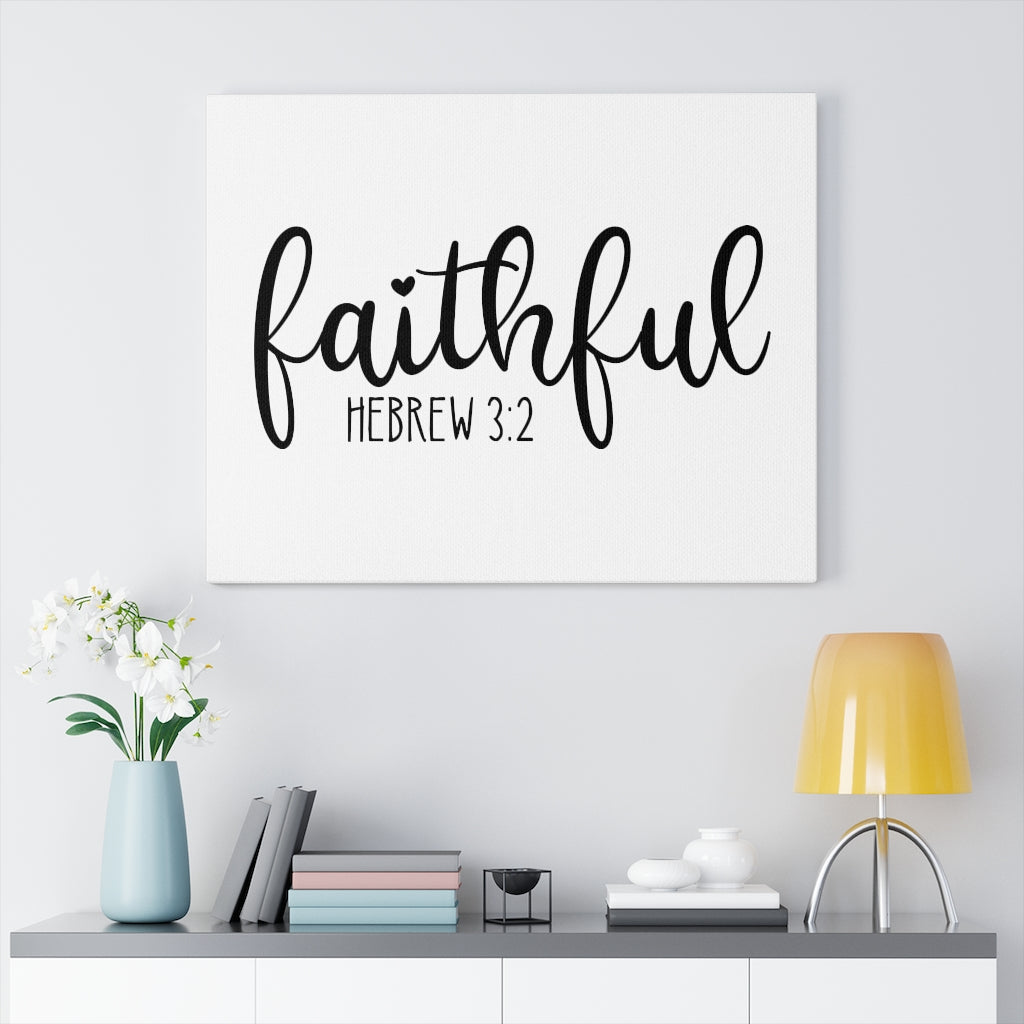 Scripture Walls Faithful Hebrew 3:2 Bible Verse Canvas Christian Wall Art Ready to Hang Unframed-Express Your Love Gifts