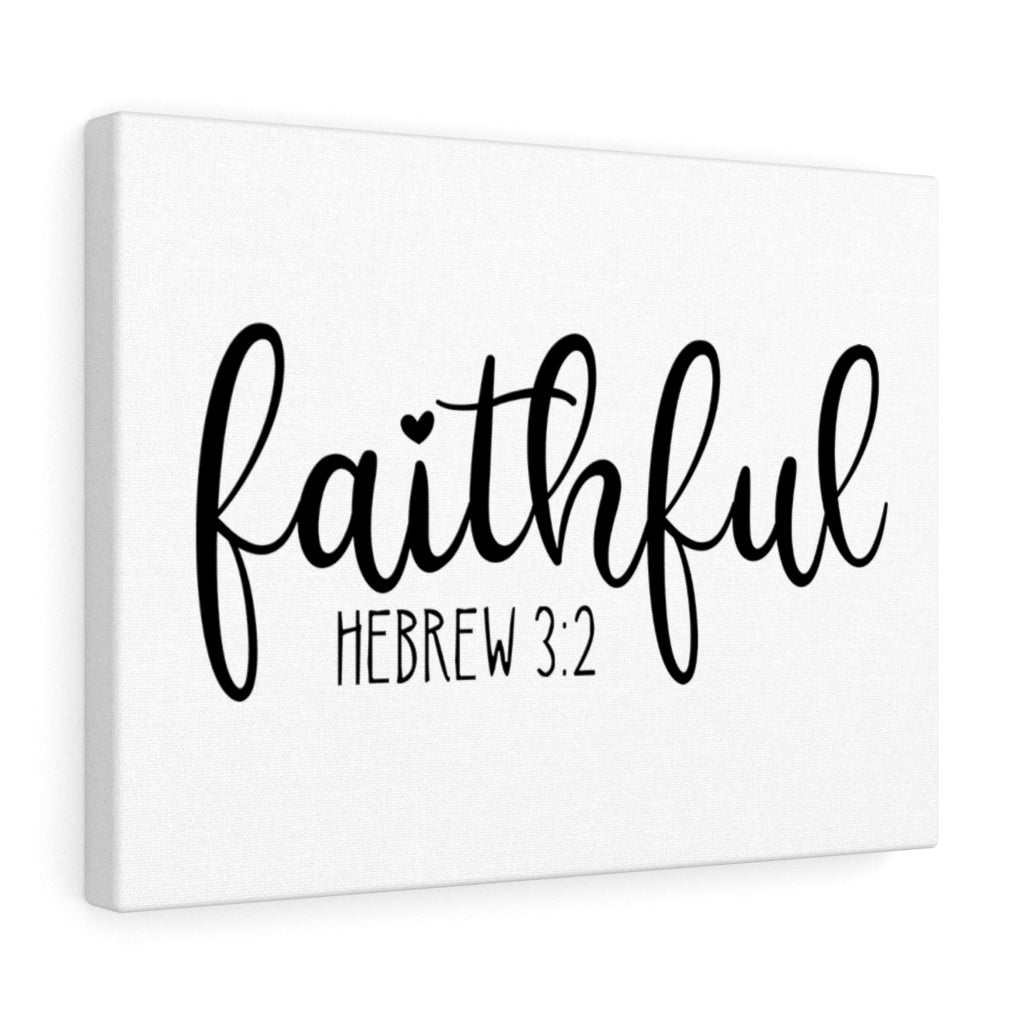 Scripture Walls Faithful Hebrew 3:2 Bible Verse Canvas Christian Wall Art Ready to Hang Unframed-Express Your Love Gifts