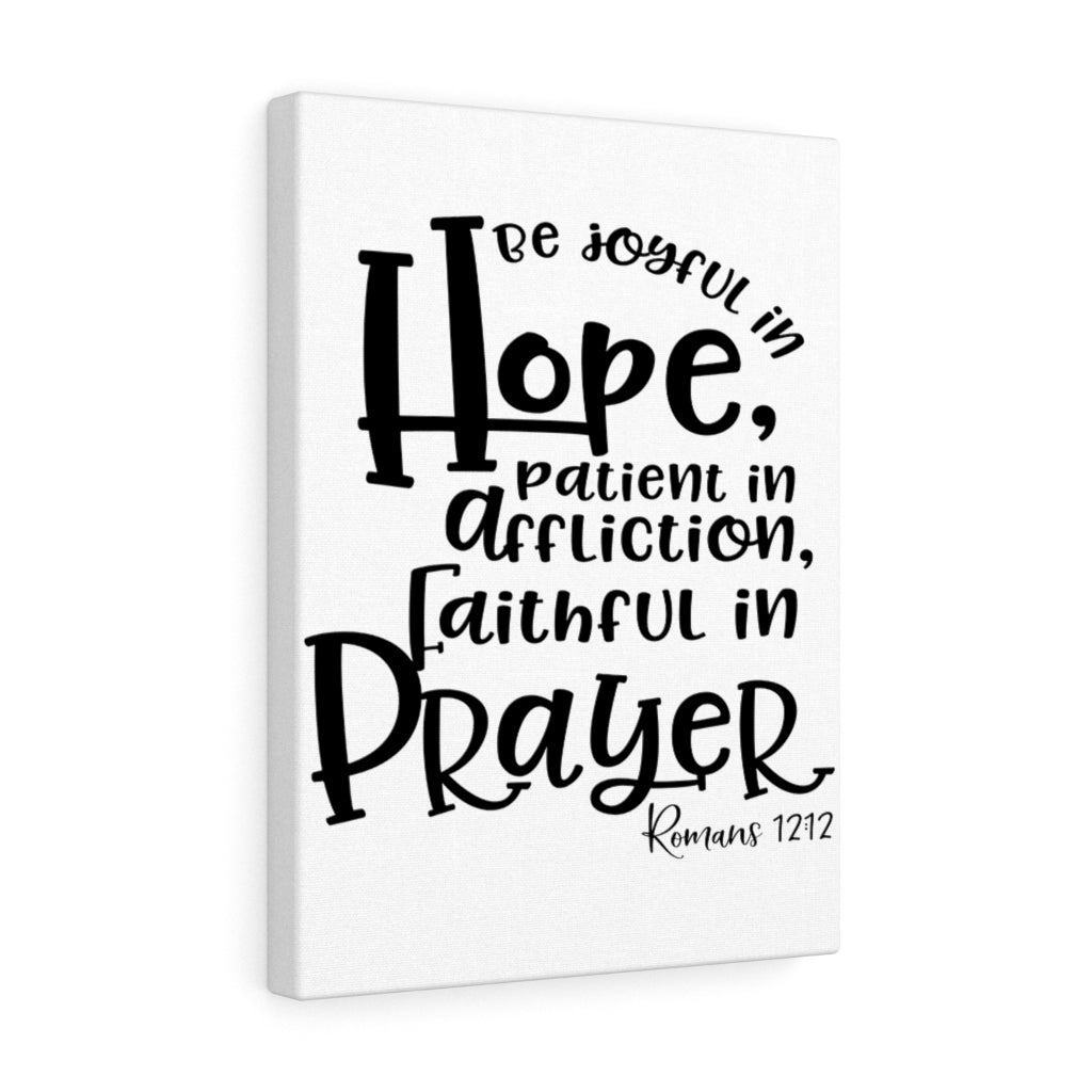 Scripture Walls Faithful In Prayer Romans 12:12 Bold Bible Verse Canvas Christian Wall Art Ready to Hang Unframed-Express Your Love Gifts