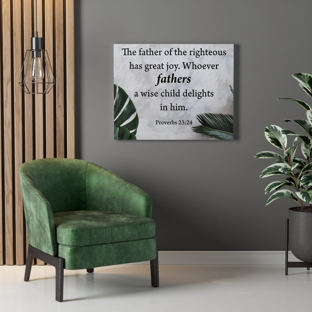 Scripture Walls Father of the Wise Proverbs 23:24 Wall Art Christian Home Decor Unframed-Express Your Love Gifts