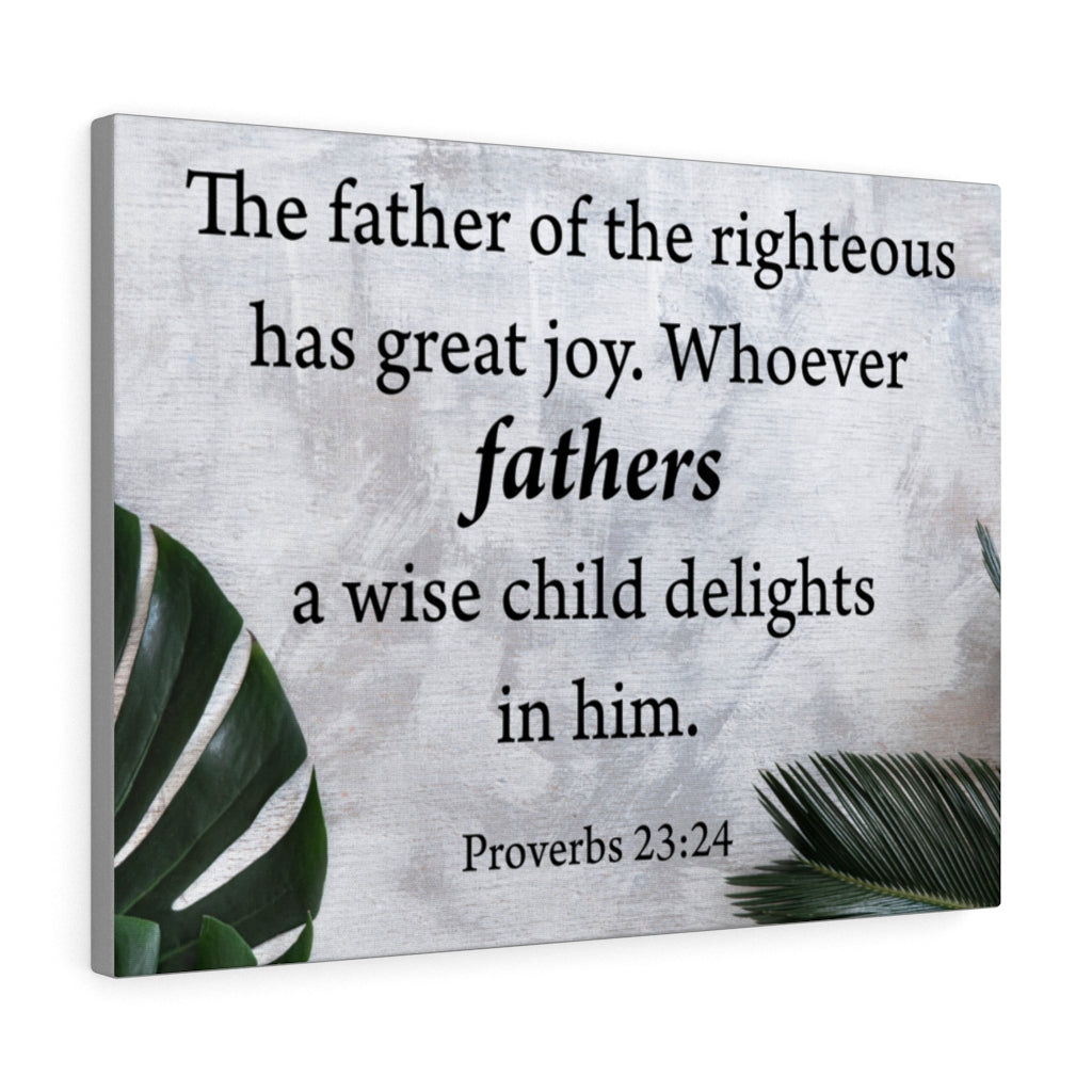 Scripture Walls Father of the Wise Proverbs 23:24 Wall Art Christian Home Decor Unframed-Express Your Love Gifts