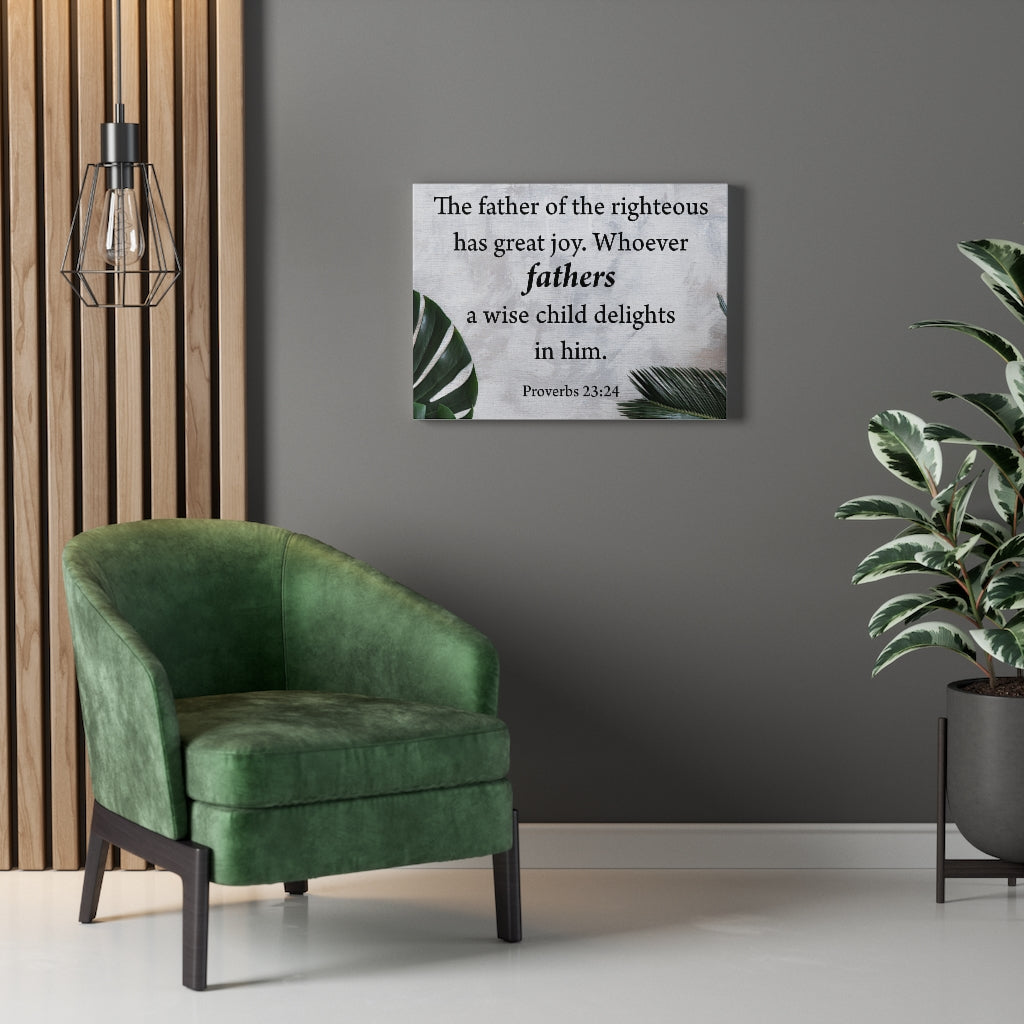 Scripture Walls Father of the Wise Proverbs 23:24 Wall Art Christian Home Decor Unframed-Express Your Love Gifts