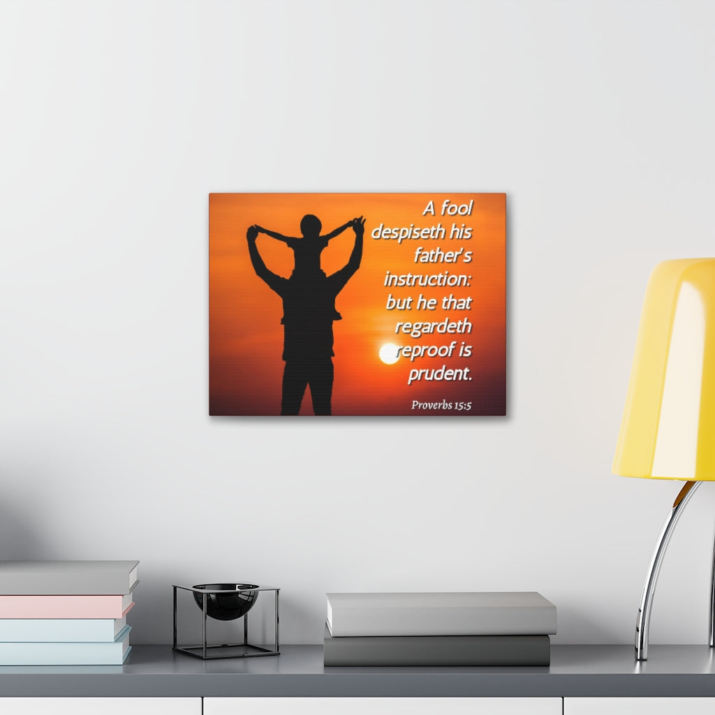 Scripture Walls Father's Instruction Proverbs 15:5 Bible Verse Canvas Christian Wall Art Ready to Hang Unframed-Express Your Love Gifts