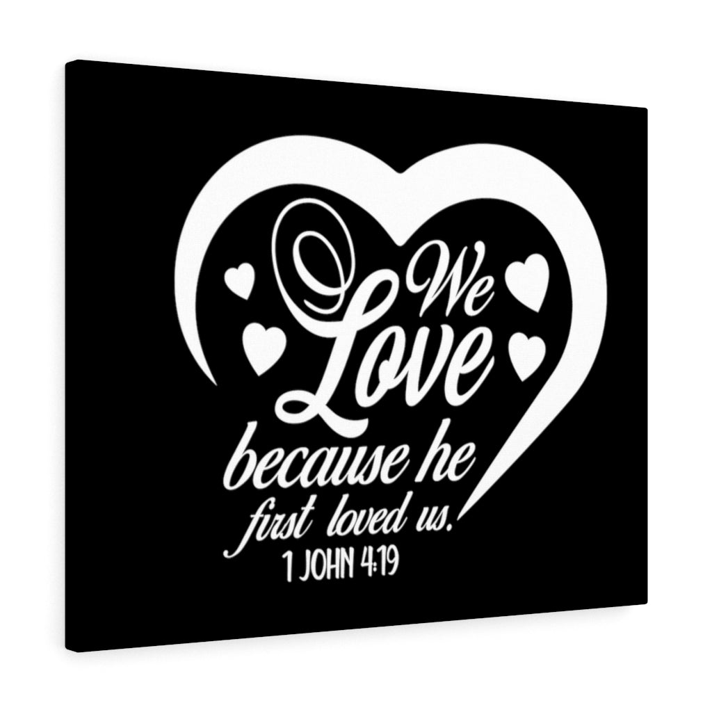 Scripture Walls First Loved Us 1 John 4:19 Bible Verse Canvas Christian Wall Art Ready to Hang Unframed-Express Your Love Gifts