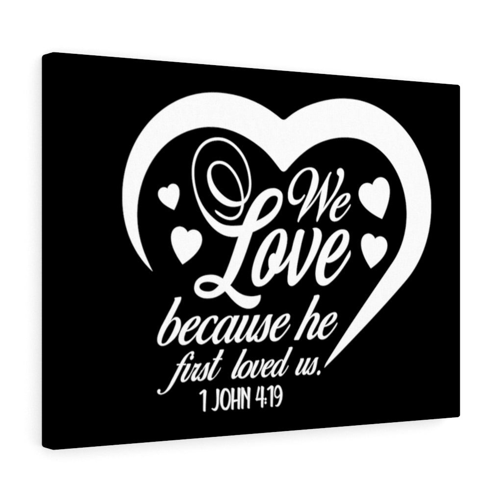 Scripture Walls First Loved Us 1 John 4:19 Bible Verse Canvas Christian Wall Art Ready to Hang Unframed-Express Your Love Gifts