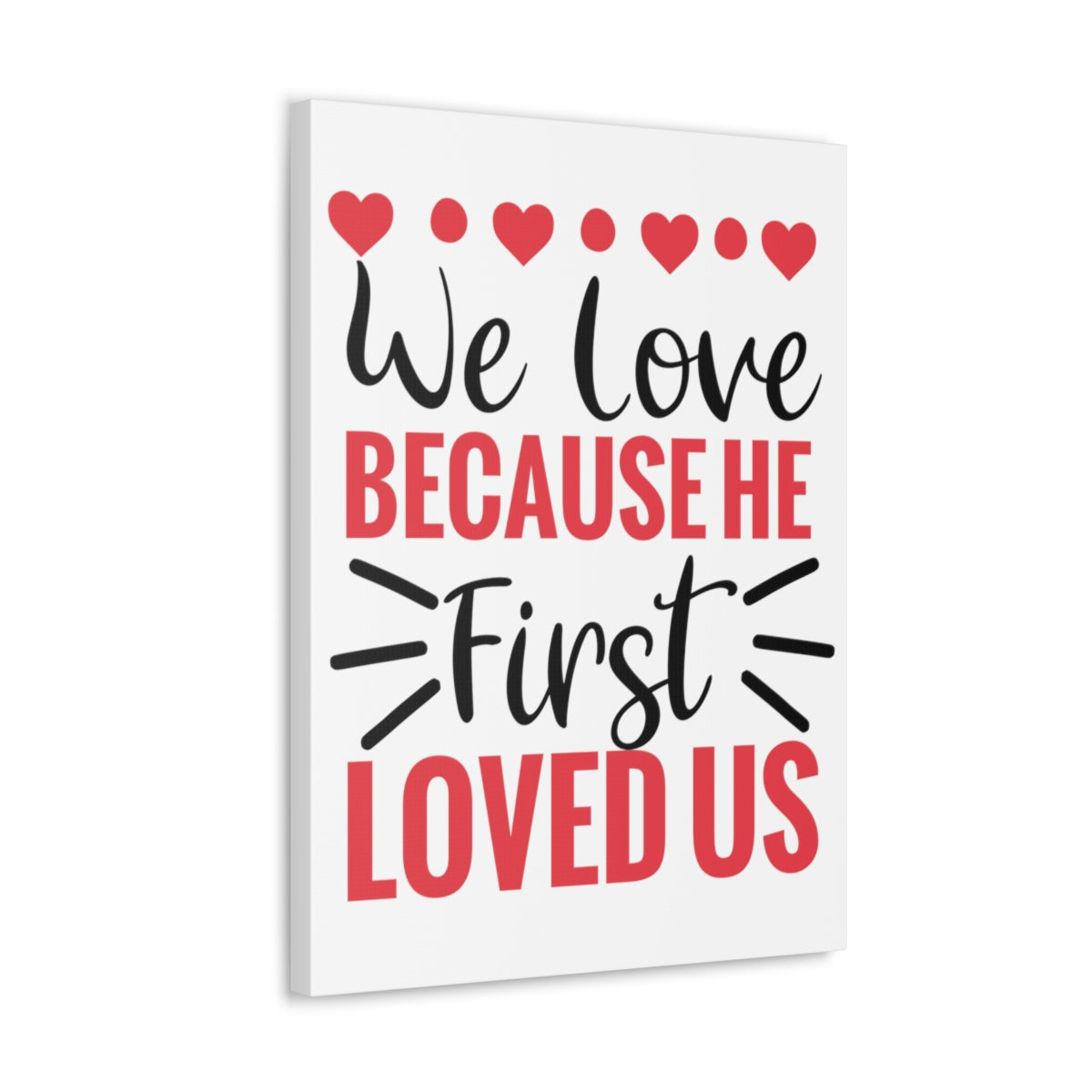 Scripture Walls First Loved Us 1 John 4:19 Christian Wall Art Print Ready to Hang Unframed-Express Your Love Gifts