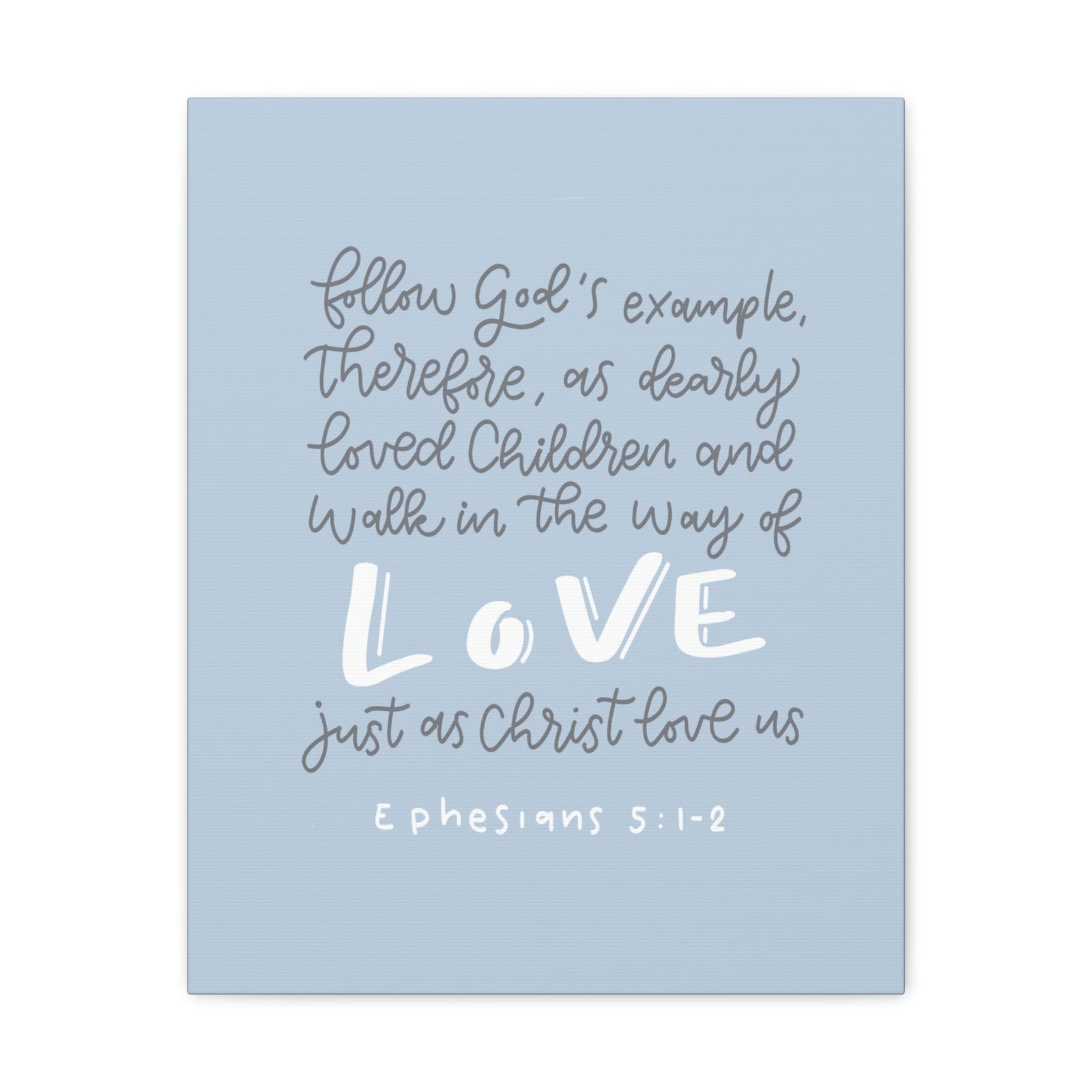 Scripture Walls Follow God's Example Ephesians 5:1 Bible Verse Canvas Christian Wall Art Ready to Hang Unframed-Express Your Love Gifts