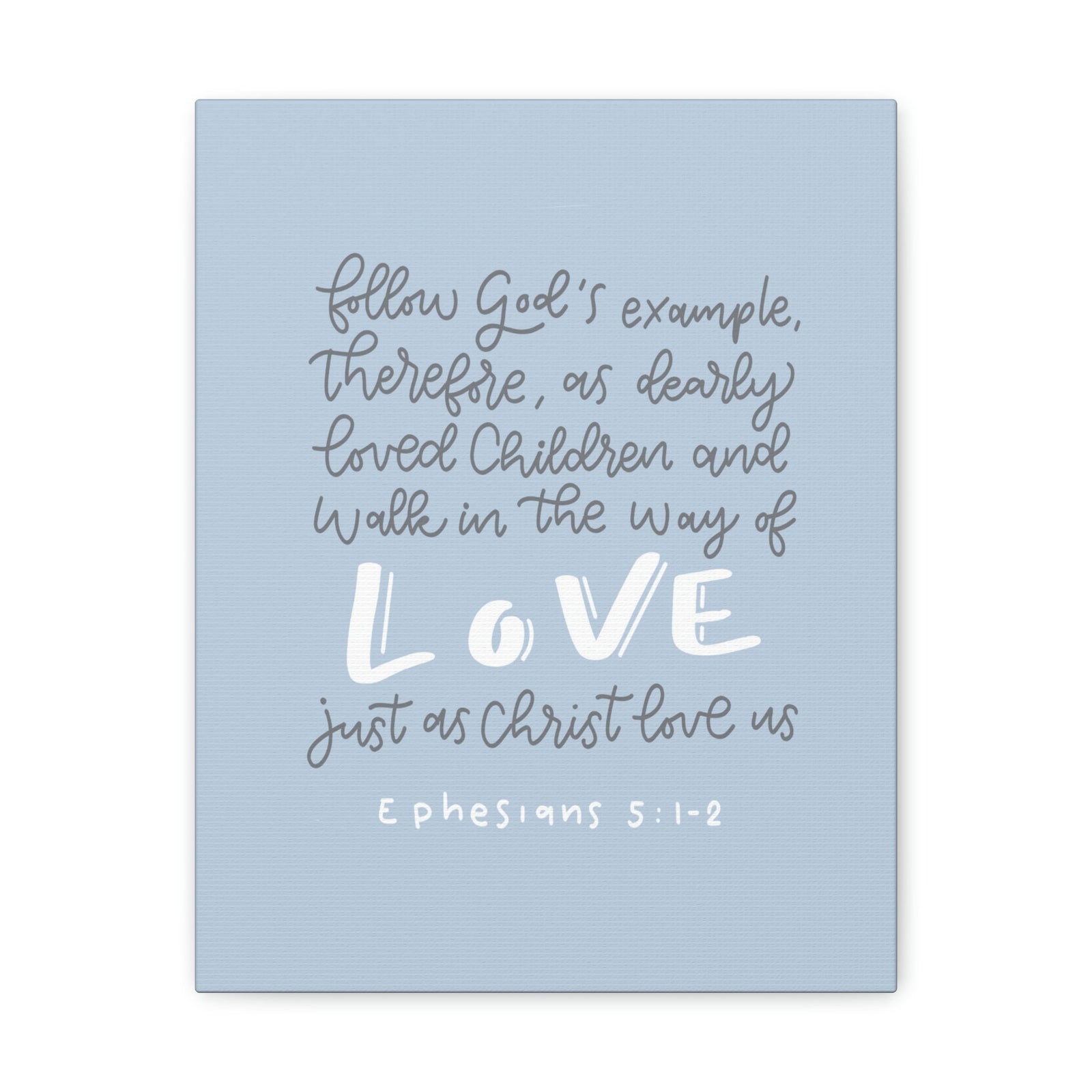 Scripture Walls Follow God's Example Ephesians 5:1 Bible Verse Canvas Christian Wall Art Ready to Hang Unframed-Express Your Love Gifts
