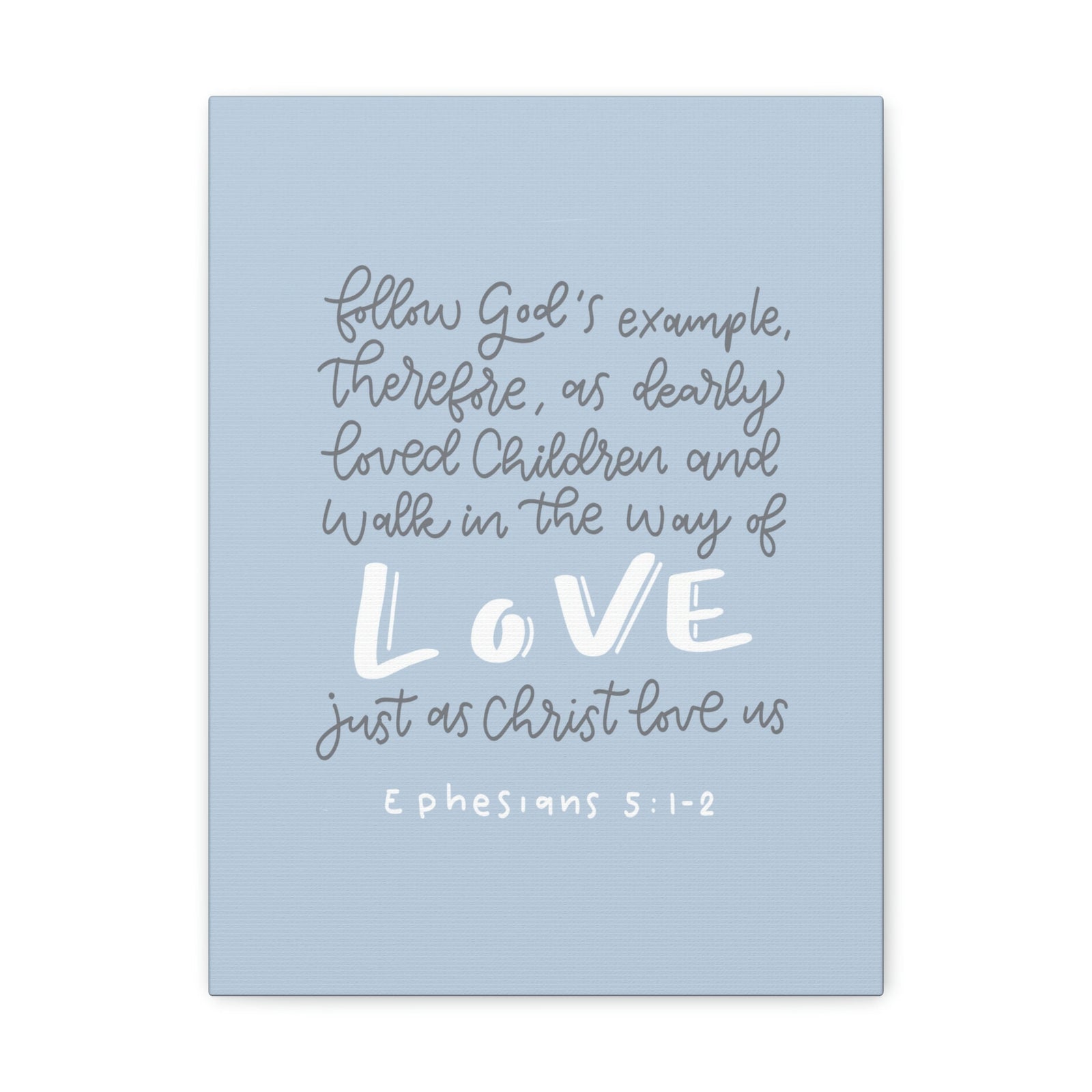 Scripture Walls Follow God's Example Ephesians 5:1 Bible Verse Canvas Christian Wall Art Ready to Hang Unframed-Express Your Love Gifts