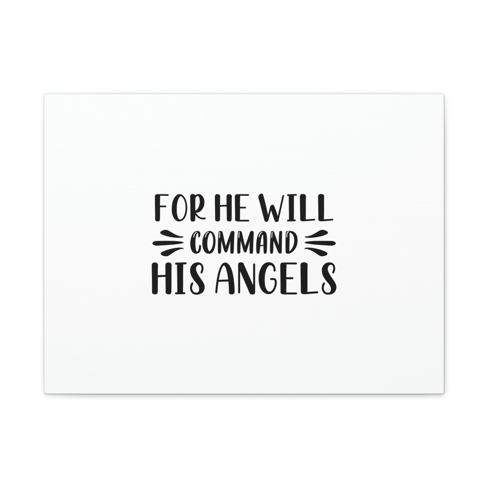 Scripture Walls For He Will Command His Angels Psalm 91:11 Christian Wall Art Bible Verse Print Ready to Hang Unframed-Express Your Love Gifts