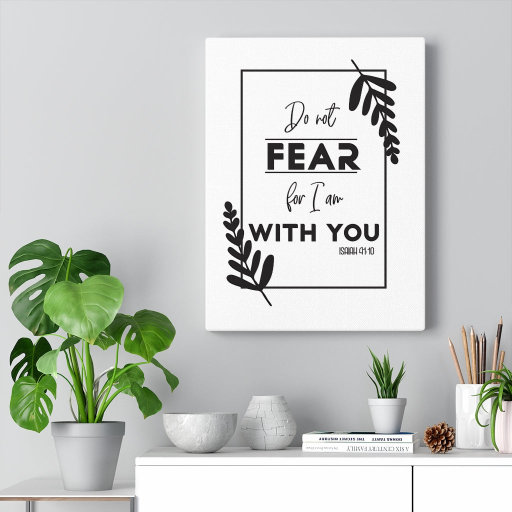 Scripture Walls For I Am With You No Fear Isaiah 41:10 Bible Verse Canvas Christian Wall Art Ready to Hang Unframed-Express Your Love Gifts