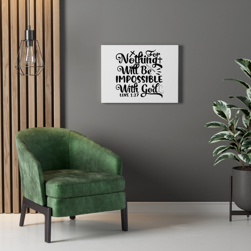 Scripture Walls For Nothing Will Be Impossible Luke 1:37 Bible Verse Canvas Christian Wall Art Ready to Hang Unframed-Express Your Love Gifts