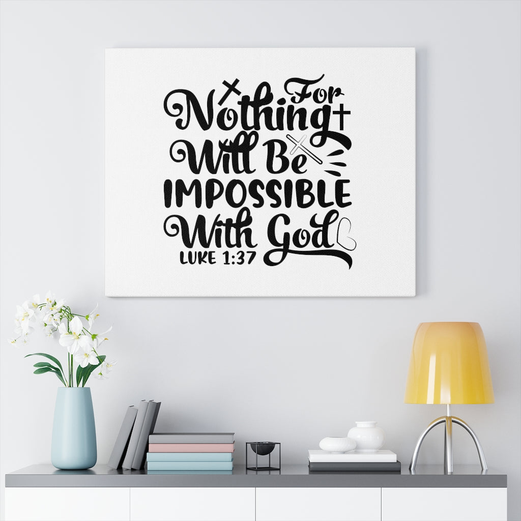 Scripture Walls For Nothing Will Be Impossible Luke 1:37 Bible Verse Canvas Christian Wall Art Ready to Hang Unframed-Express Your Love Gifts