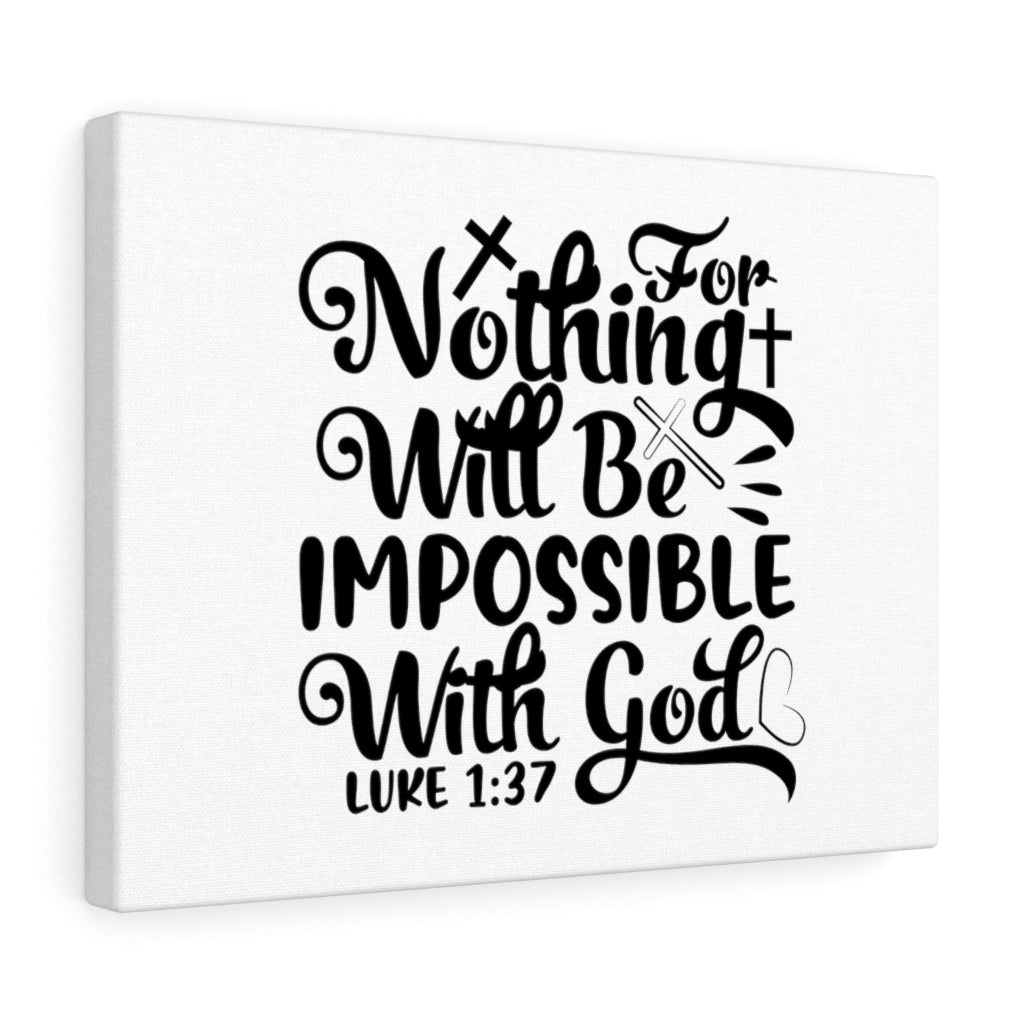 Scripture Walls For Nothing Will Be Impossible Luke 1:37 Bible Verse Canvas Christian Wall Art Ready to Hang Unframed-Express Your Love Gifts