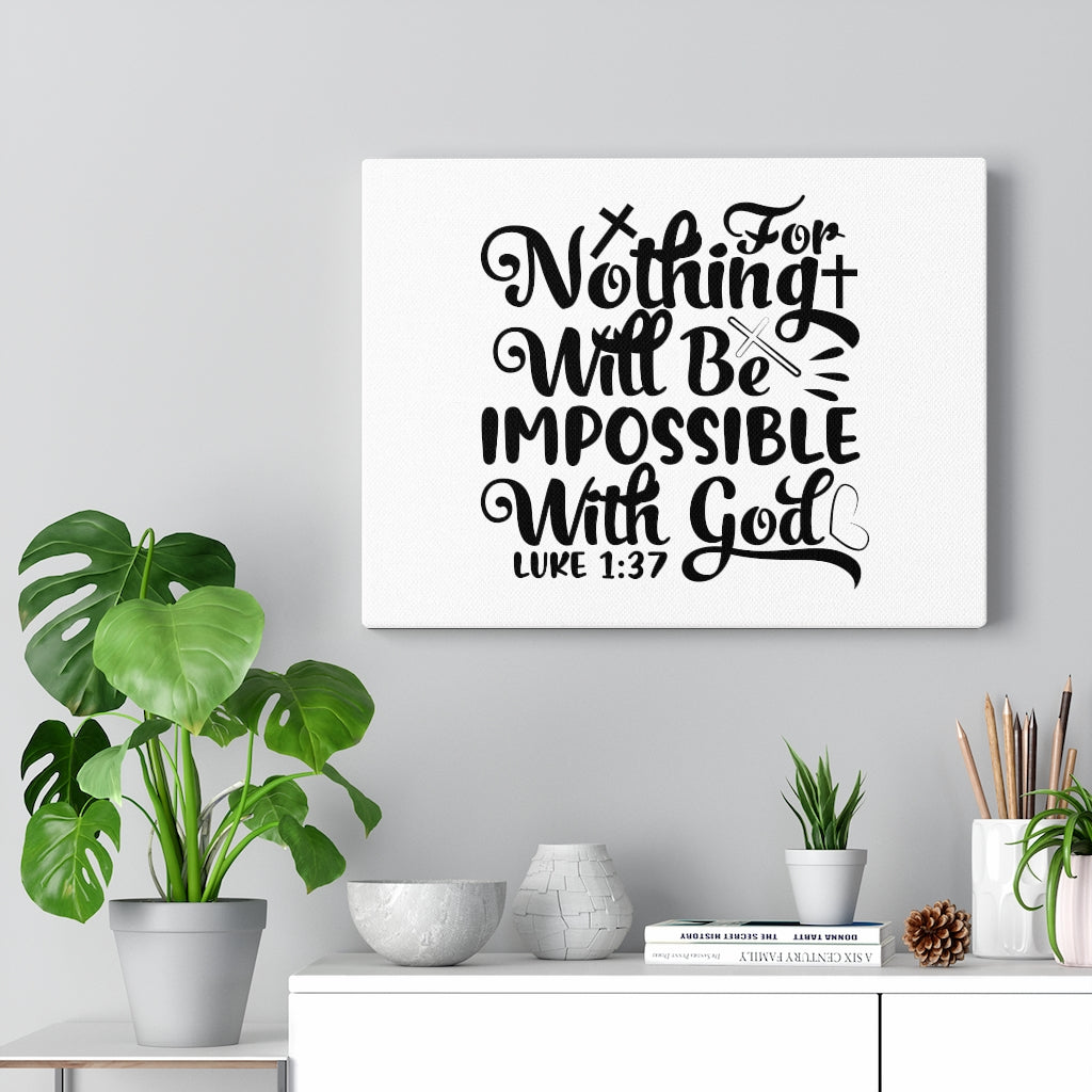 Scripture Walls For Nothing Will Be Impossible Luke 1:37 Bible Verse Canvas Christian Wall Art Ready to Hang Unframed-Express Your Love Gifts