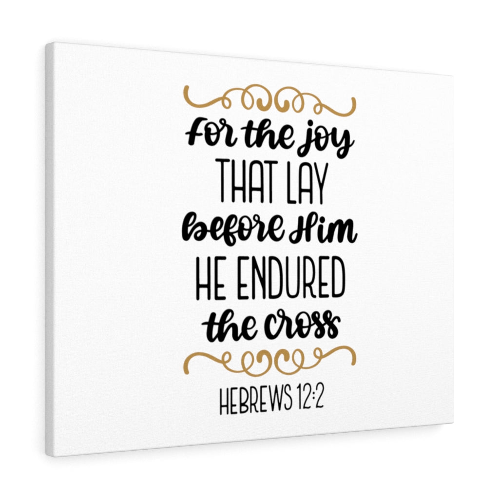 Scripture Walls For The Joy Hebrews 12:2 Bible Verse Canvas Christian Wall Art Ready to Hang Unframed-Express Your Love Gifts