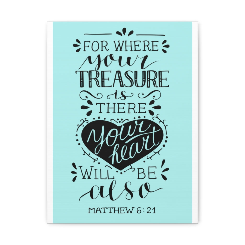 Scripture Walls For Where Your Treasure Matthew 6:21 Christian Wall Art Bible Verse Print Ready To Hang Unframed-Express Your Love Gifts
