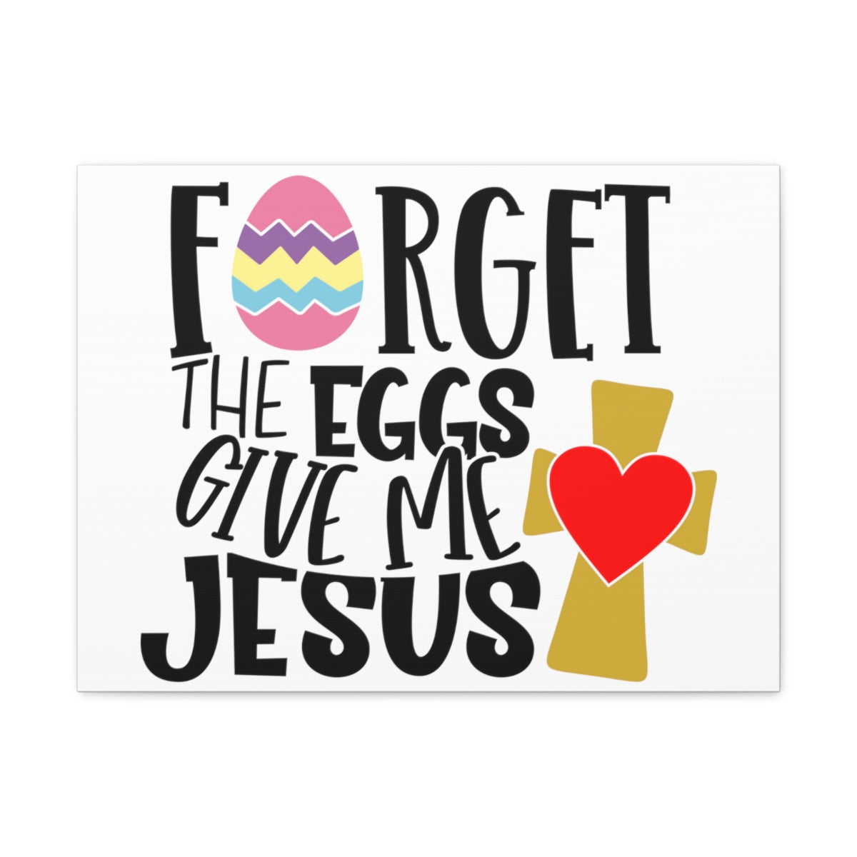Scripture Walls Forget The Eggs Give Me Jesus Isaiah 10:14 Christian Wall Art Print Ready to Hang Unframed-Express Your Love Gifts