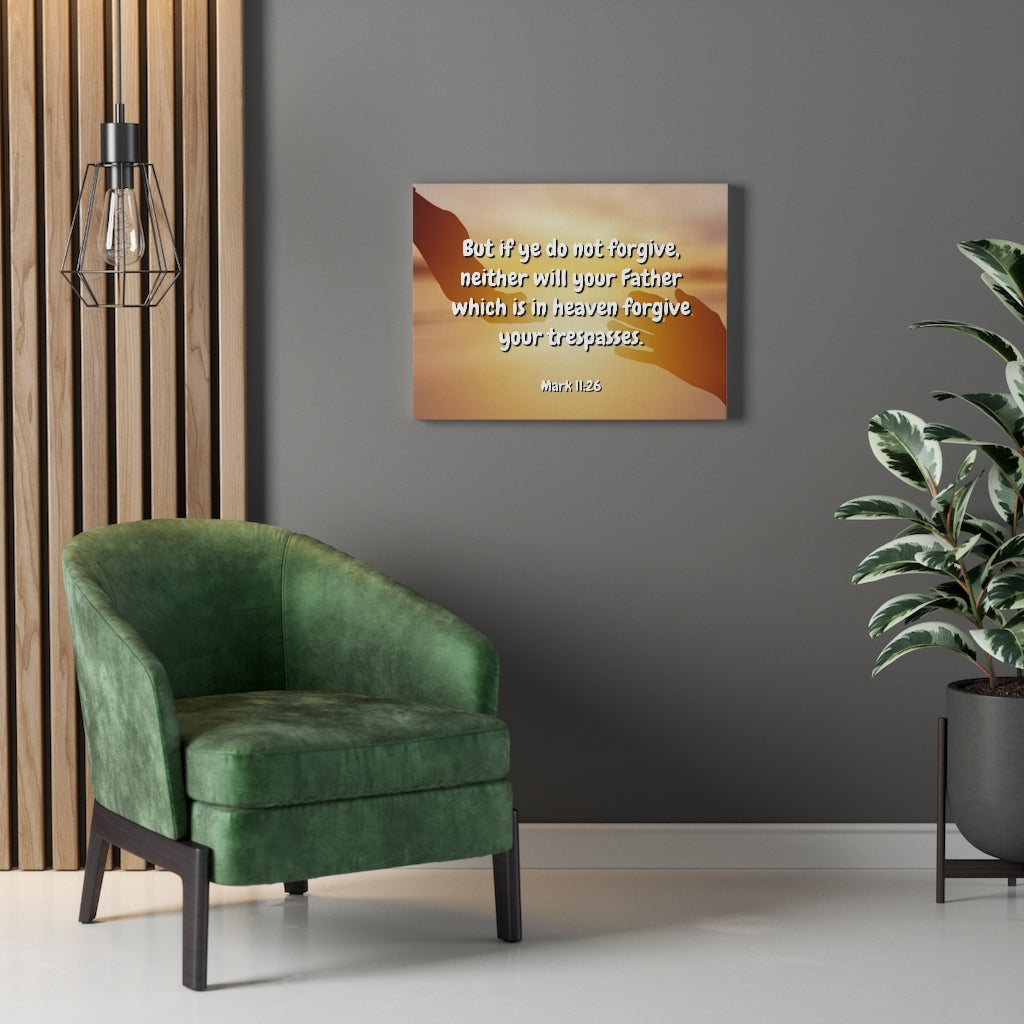 Scripture Walls Forgive Your Trespasses Mark 11:26 Bible Verse Canvas Christian Wall Art Ready to Hang Unframed-Express Your Love Gifts