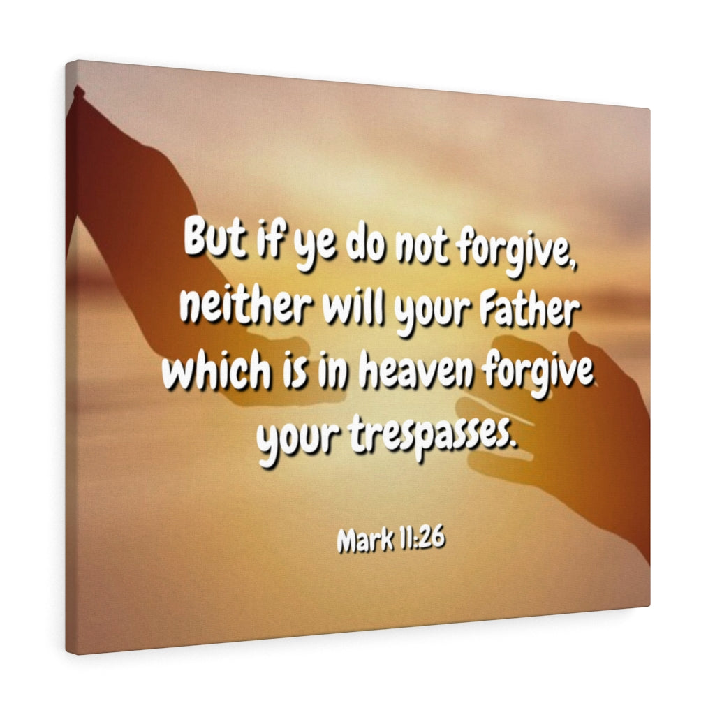 Scripture Walls Forgive Your Trespasses Mark 11:26 Bible Verse Canvas Christian Wall Art Ready to Hang Unframed-Express Your Love Gifts
