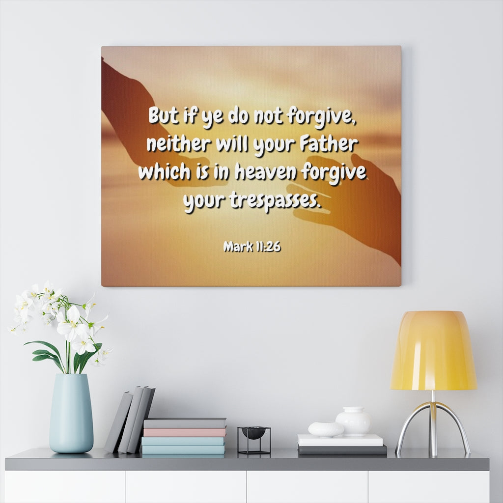 Scripture Walls Forgive Your Trespasses Mark 11:26 Bible Verse Canvas Christian Wall Art Ready to Hang Unframed-Express Your Love Gifts
