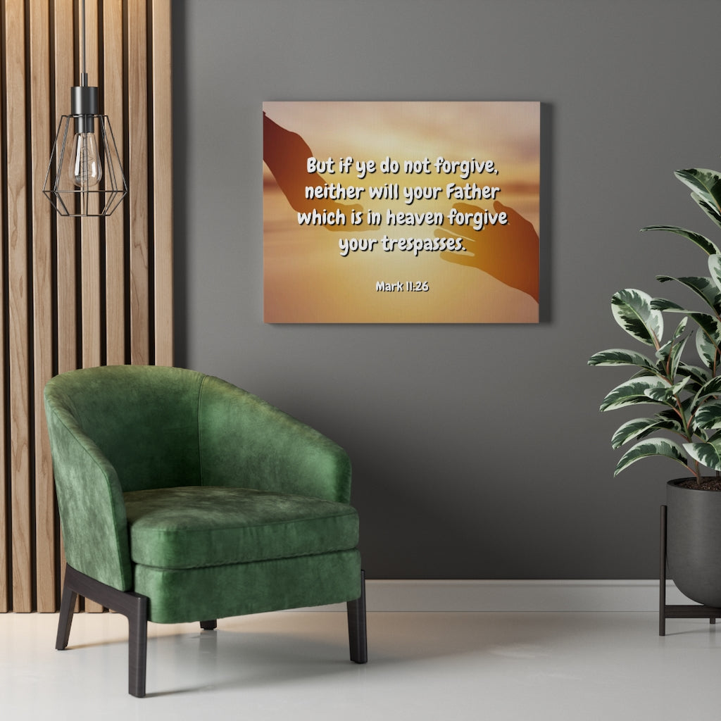 Scripture Walls Forgive Your Trespasses Mark 11:26 Bible Verse Canvas Christian Wall Art Ready to Hang Unframed-Express Your Love Gifts