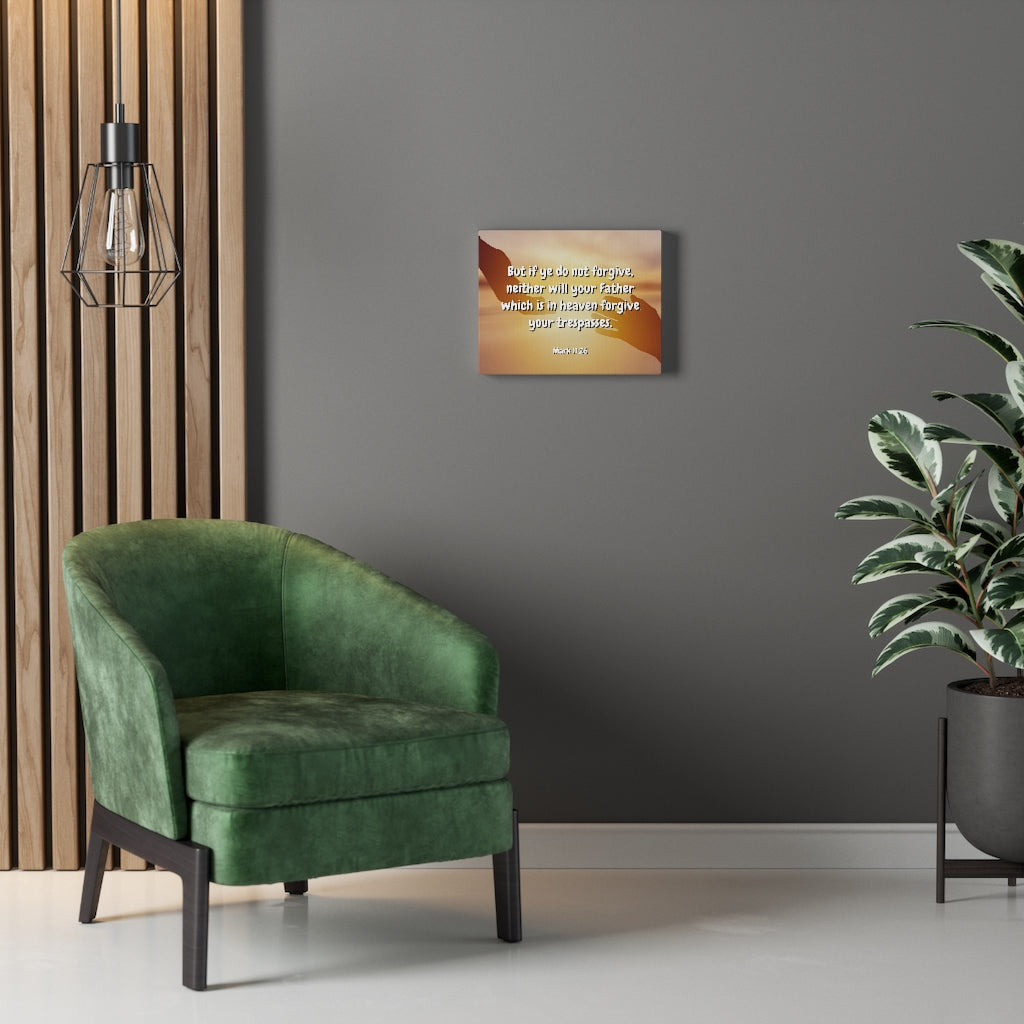 Scripture Walls Forgive Your Trespasses Mark 11:26 Bible Verse Canvas Christian Wall Art Ready to Hang Unframed-Express Your Love Gifts