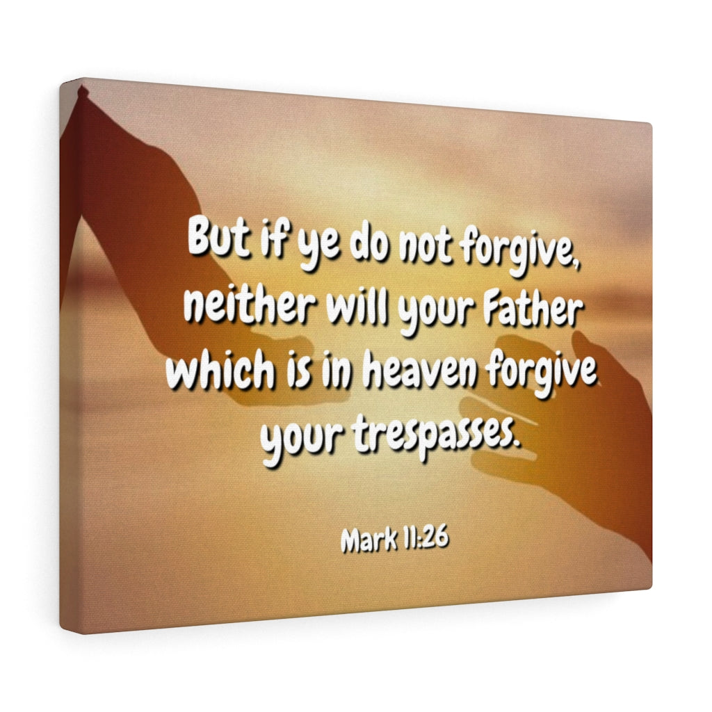 Scripture Walls Forgive Your Trespasses Mark 11:26 Bible Verse Canvas Christian Wall Art Ready to Hang Unframed-Express Your Love Gifts