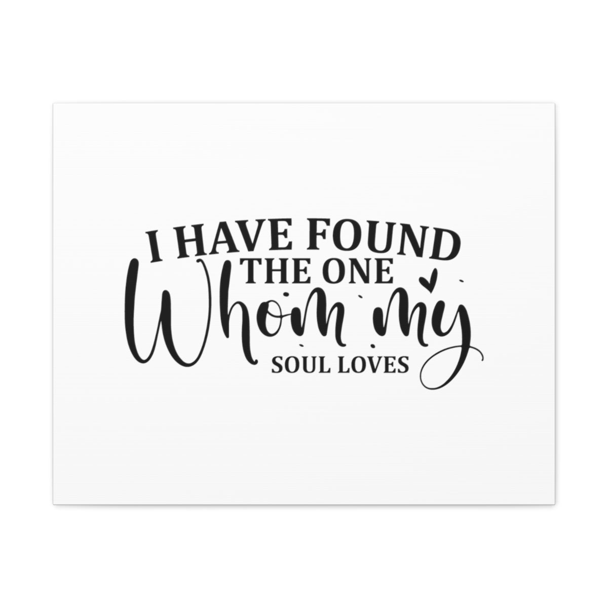 Scripture Walls Found The One Song Of Solomon 3:4 Christian Wall Art Bible Verse Print Ready to Hang Unframed-Express Your Love Gifts