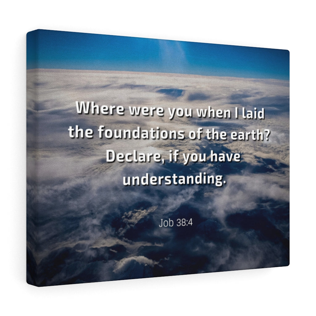 Scripture Walls Foundations Of Earth Job 38:4 Bible Verse Canvas Christian Wall Art Ready to Hang Unframed-Express Your Love Gifts
