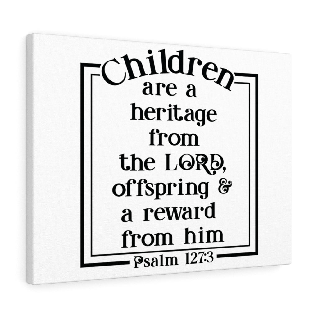 Scripture Walls From The Lord Psalm 127:3 Bible Verse Canvas Christian Wall Art Ready to Hang Unframed-Express Your Love Gifts