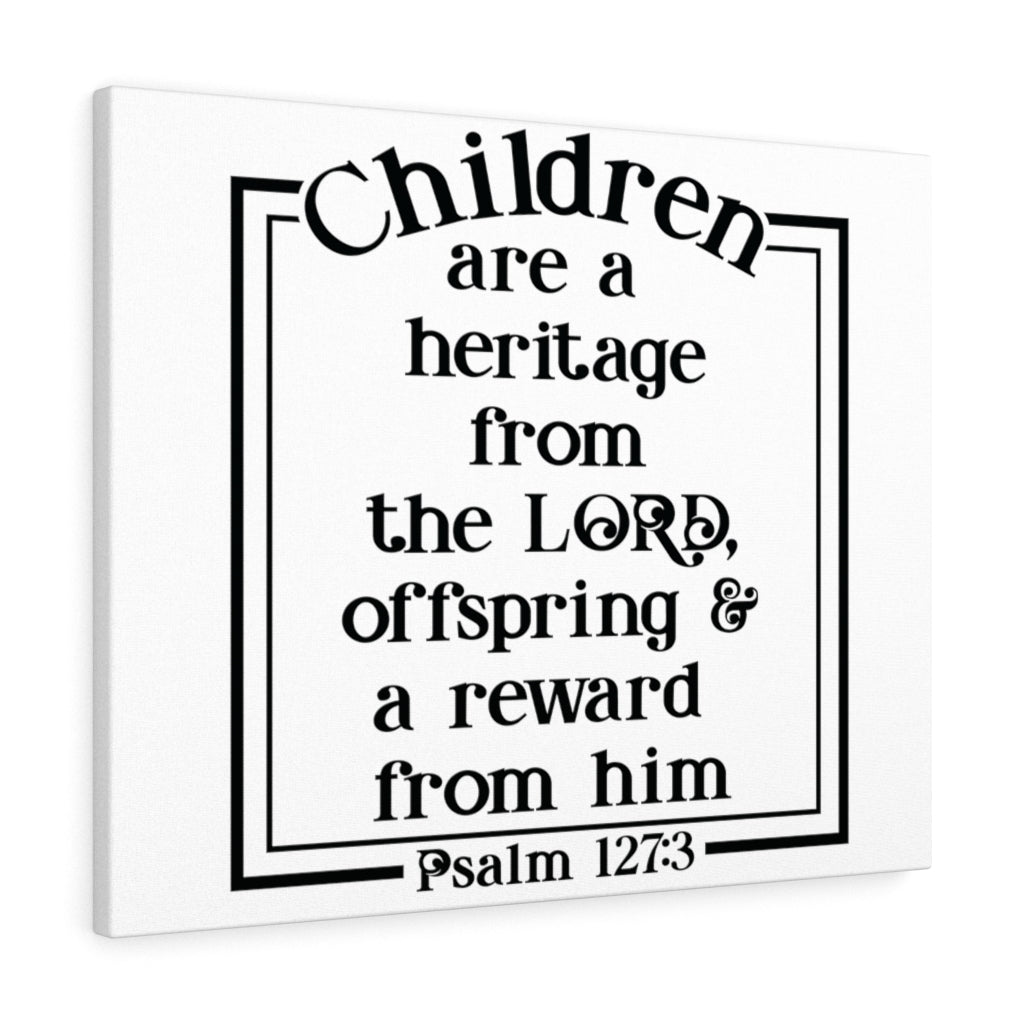 Scripture Walls From The Lord Psalm 127:3 Bible Verse Canvas Christian Wall Art Ready to Hang Unframed-Express Your Love Gifts