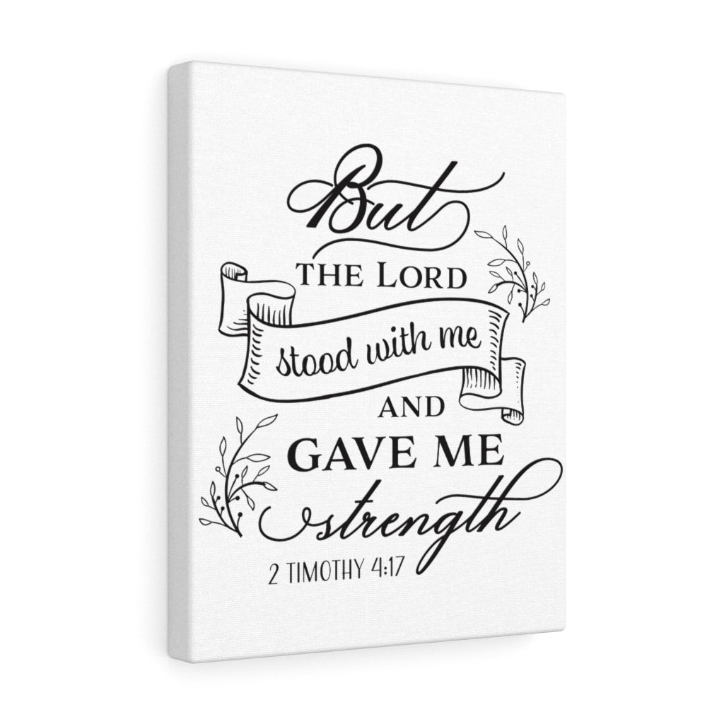 Scripture Walls Gave Me Strength 2 Timothy 4:17 Bible Verse Canvas Christian Wall Art Ready to Hang Unframed-Express Your Love Gifts
