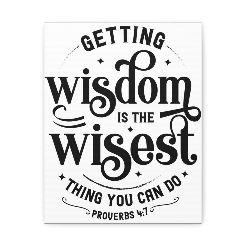 Scripture Walls Getting Wisdom Is The Wisest Proverbs 4:7 Bible Verse Canvas Christian Wall Art Ready To Hang Unframed-Express Your Love Gifts