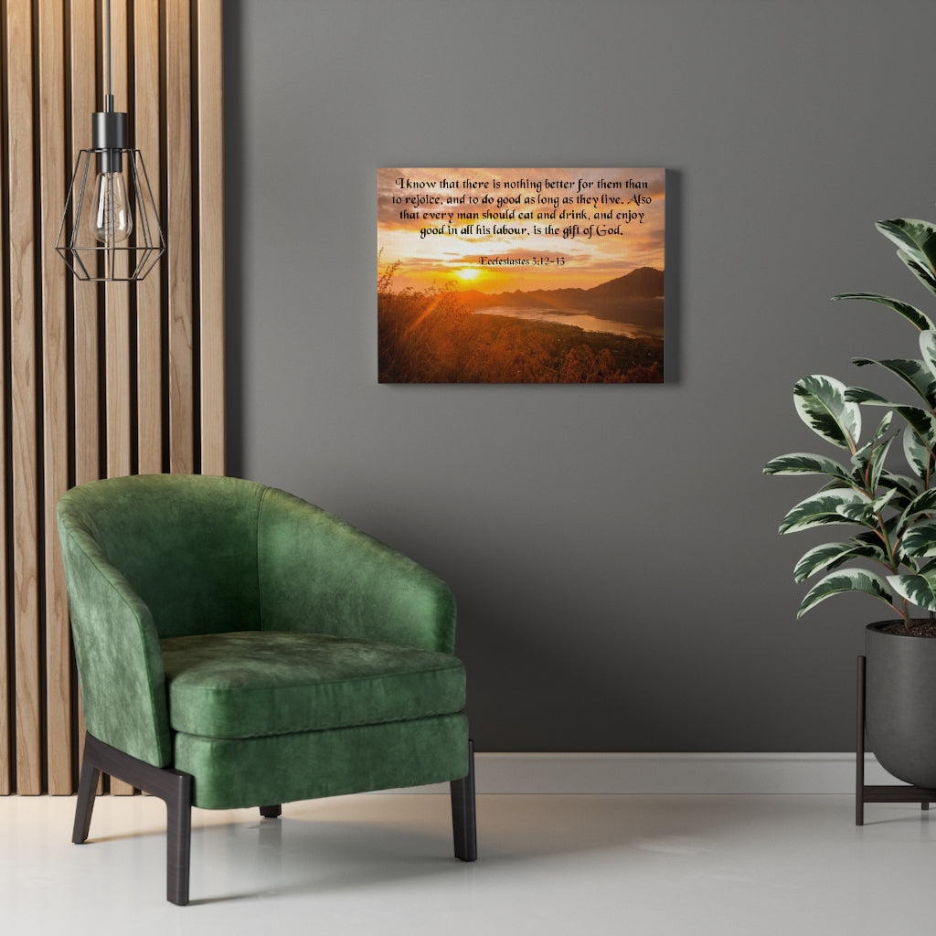 Scripture Walls Gift of God Ecclesiastes 3:12-13 Bible Verse Canvas Christian Wall Art Ready to Hang Unframed-Express Your Love Gifts