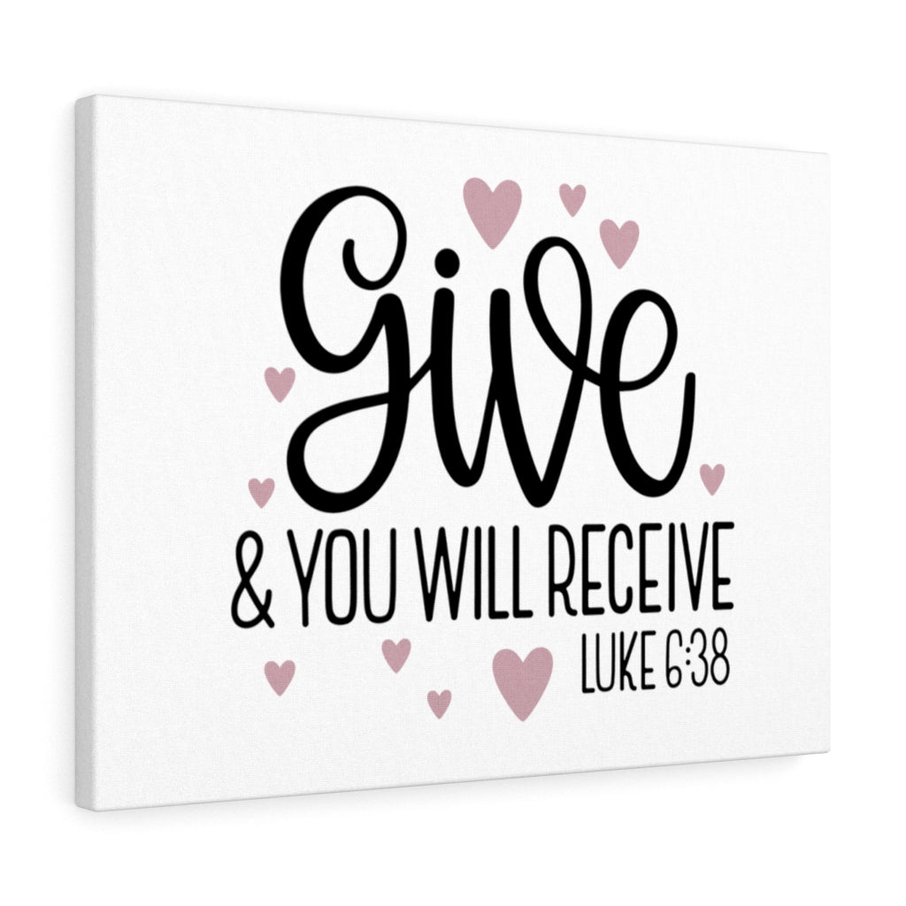 Scripture Walls Give And Receive Luke 6:38 Bible Verse Canvas Christian Wall Art Ready to Hang Unframed-Express Your Love Gifts