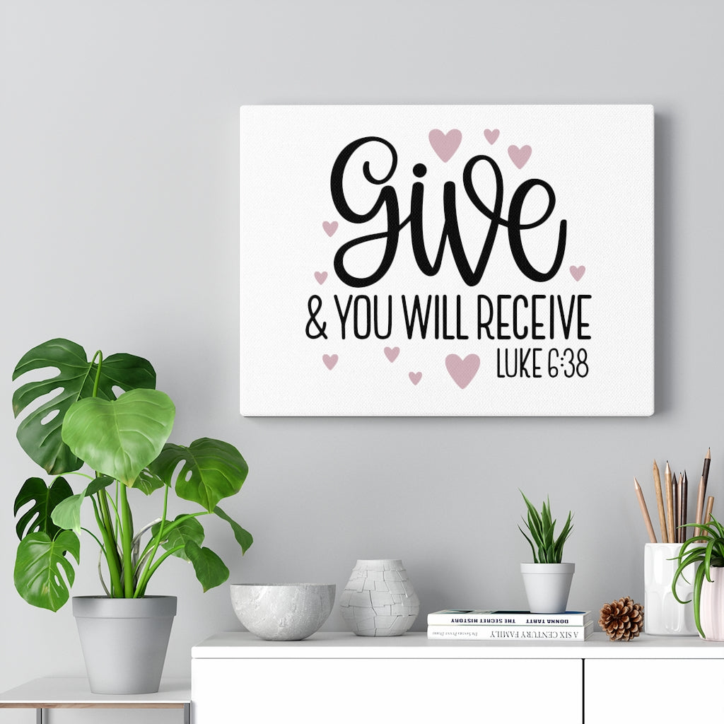 Scripture Walls Give And Receive Luke 6:38 Bible Verse Canvas Christian Wall Art Ready to Hang Unframed-Express Your Love Gifts
