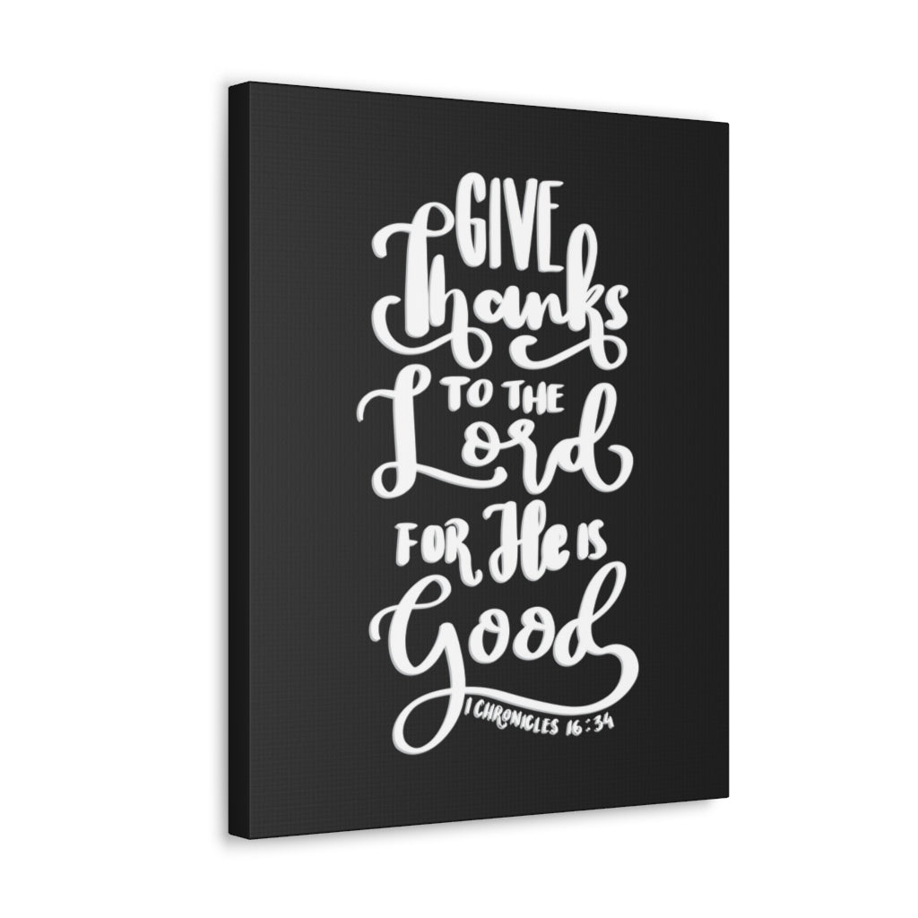 Scripture Walls Give Thanks To The Lord 1 Chronicles 16:34 Bible Verse Canvas Christian Wall Art Ready to Hang Unframed-Express Your Love Gifts