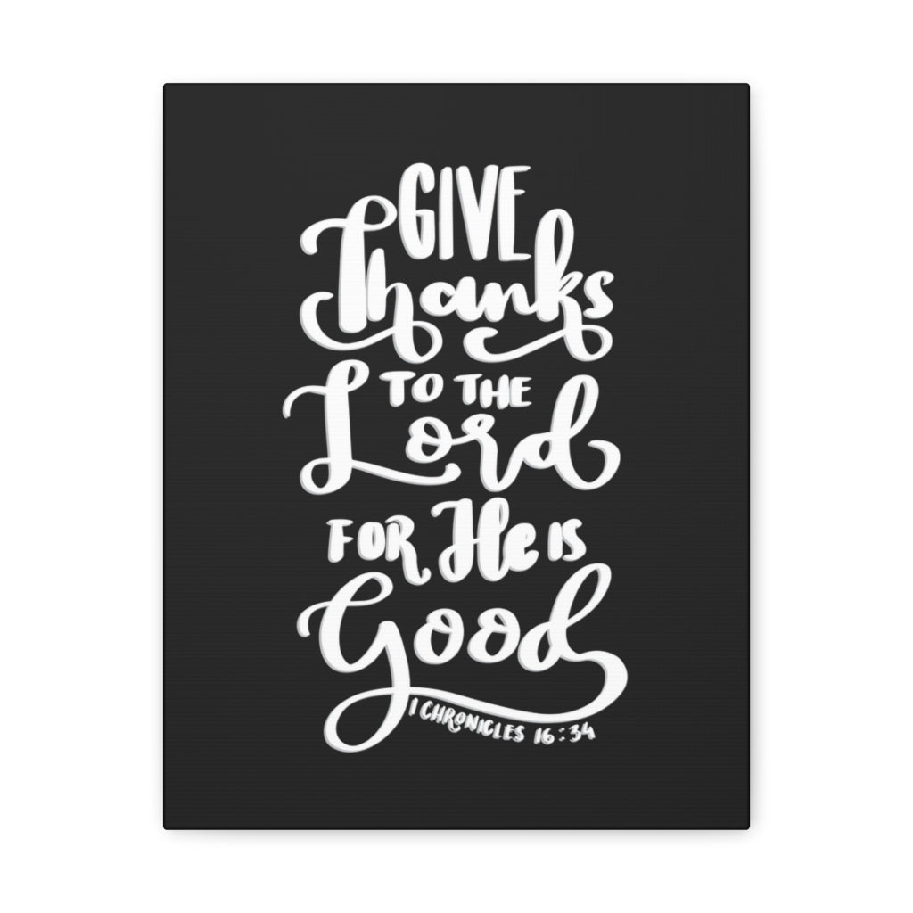Scripture Walls Give Thanks To The Lord 1 Chronicles 16:34 Bible Verse Canvas Christian Wall Art Ready to Hang Unframed-Express Your Love Gifts