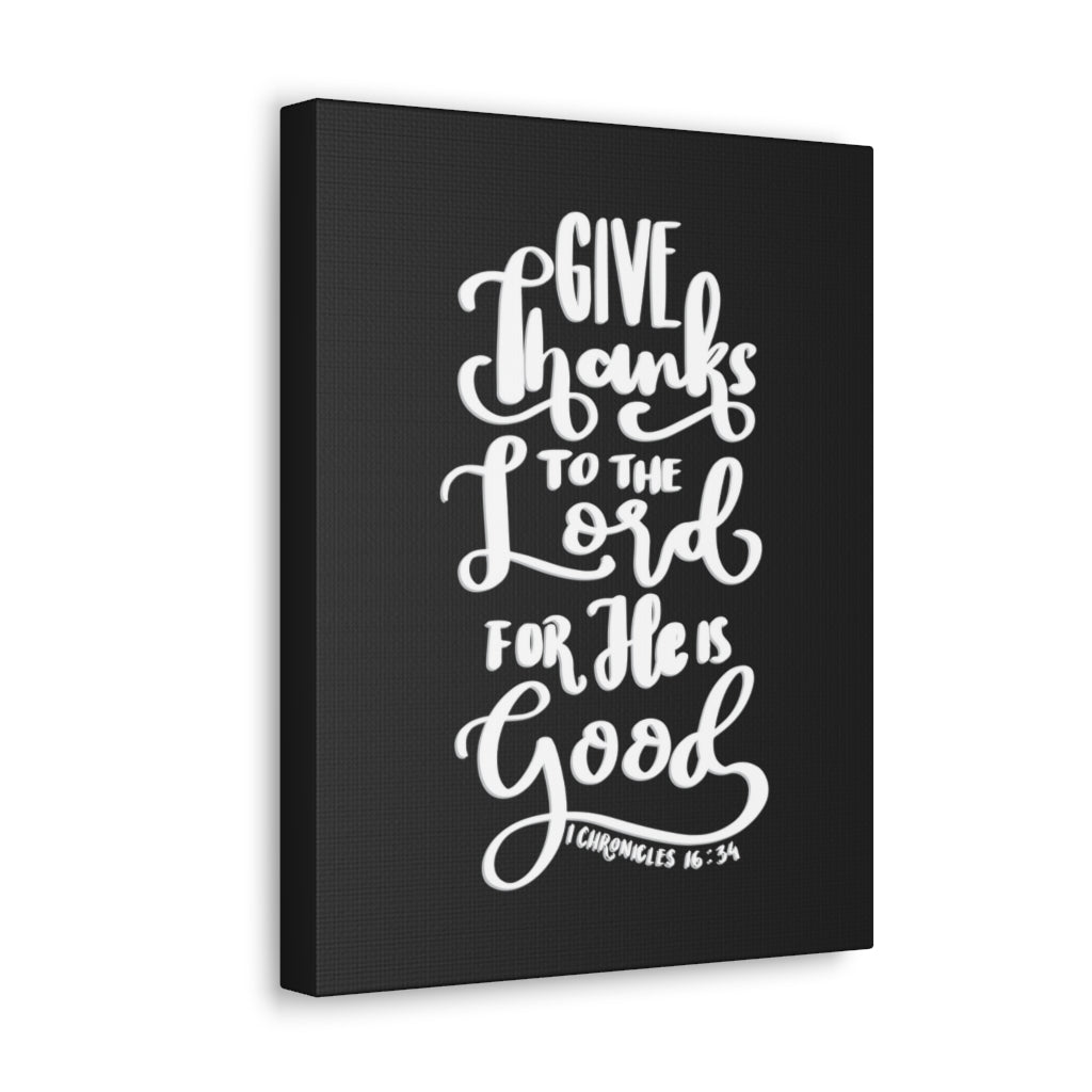 Scripture Walls Give Thanks To The Lord 1 Chronicles 16:34 Bible Verse Canvas Christian Wall Art Ready to Hang Unframed-Express Your Love Gifts