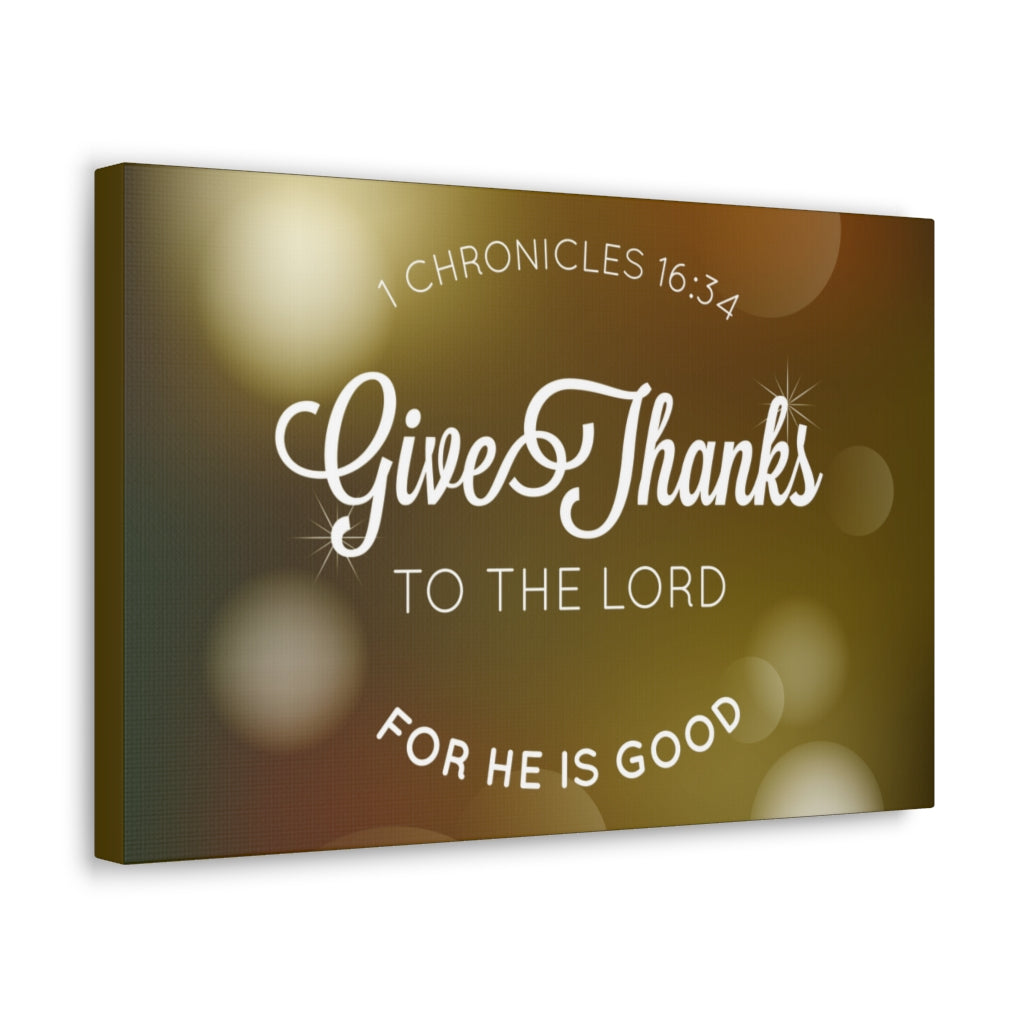 Scripture Walls Give Thanks To The Lord For He Is Good 1 Chronicles 16:34 Christian Wall Art Bible Verse Print Ready To Hang Unframed-Express Your Love Gifts