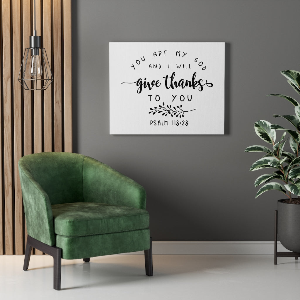 Scripture Walls Give Thanks To You Psalm 118:28 Bible Verse Canvas Christian Wall Art Ready to Hang Unframed-Express Your Love Gifts
