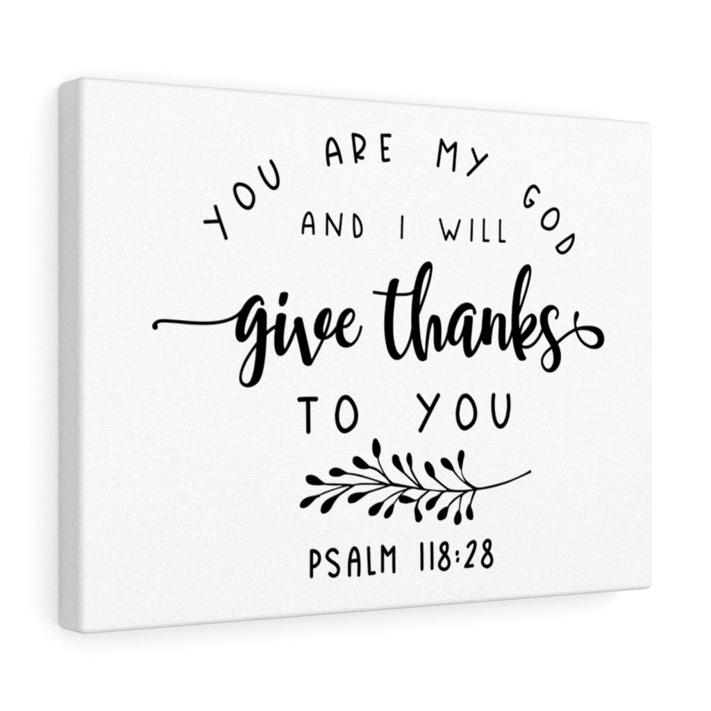 Scripture Walls Give Thanks To You Psalm 118:28 Bible Verse Canvas Christian Wall Art Ready to Hang Unframed-Express Your Love Gifts
